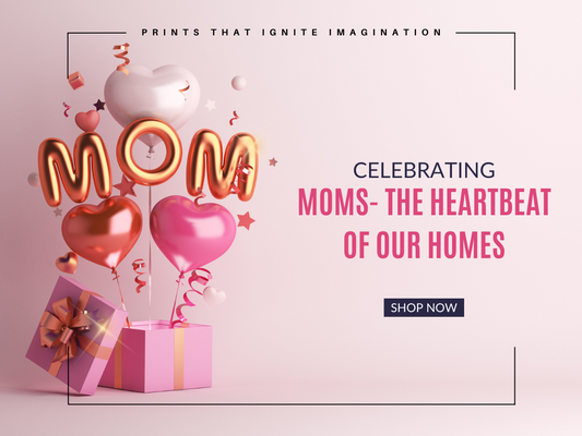 Celebrating Moms : The Heartbeat of Our Homes